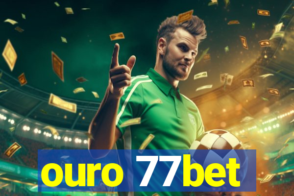 ouro 77bet